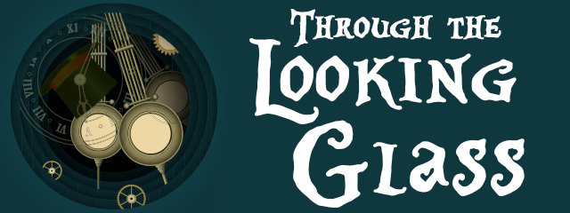 April 20 – 22nd Through the Looking Glass Live!